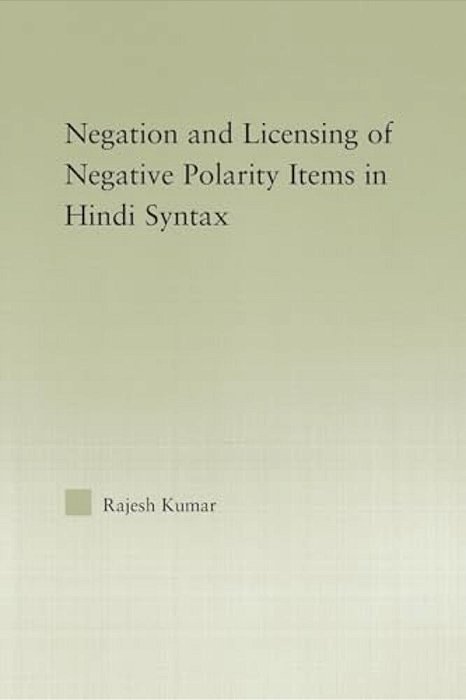 The Syntax Of Negation And The Licensing Of Negative Polarity Items In Hindi-..