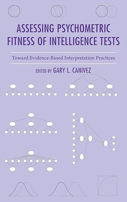 Assessing Psychometric Fitness Of Intelligence Tests: Toward Evidence-Based Interpretation Practices-..