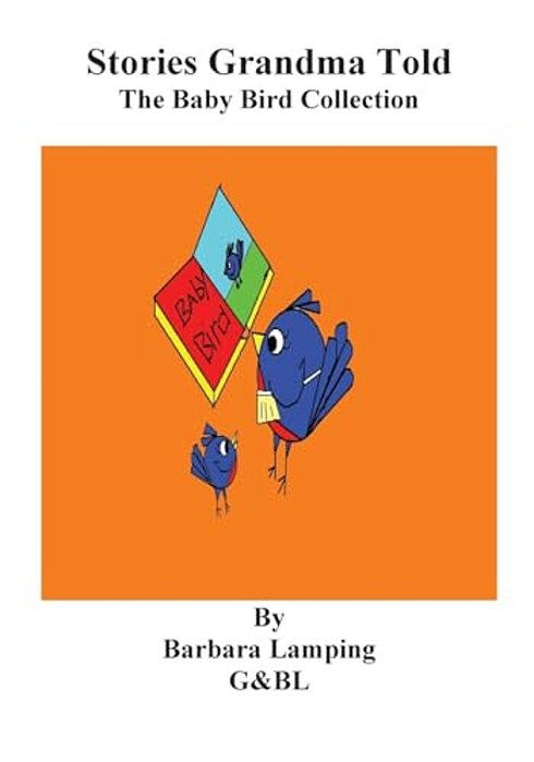 Storys My Grandmother Told.: The Baby Bird Collection-..