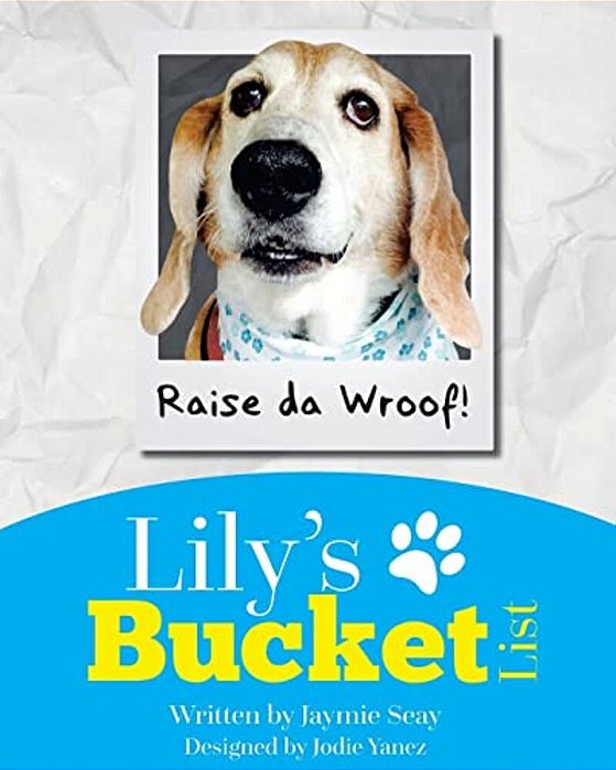Lily's Bucket List: A Journey To The Rainbow Bridge-..
