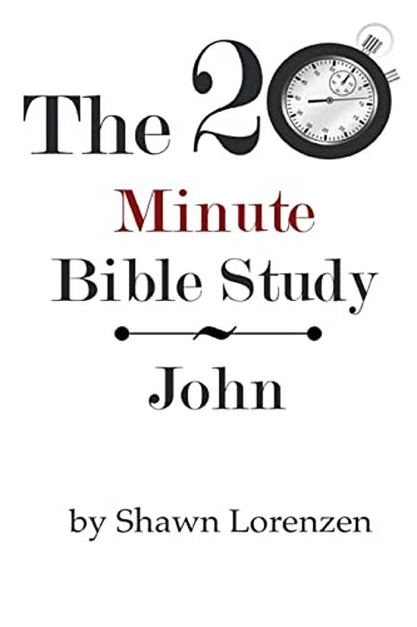 The 20 Minute Bible Study: John-..