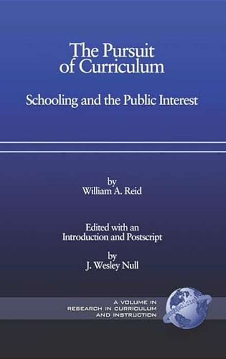 The Pursuit Of Curriculum: Schooling And The Public Interest (Pb)-..