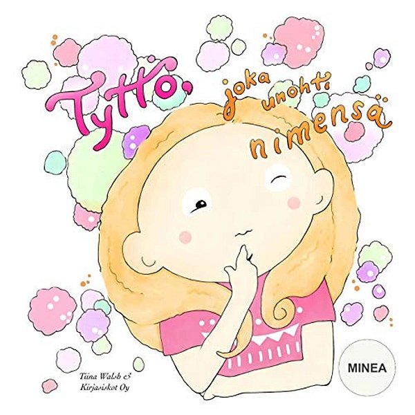 Tyttö, Joka Unohti Nimensä Minea-..