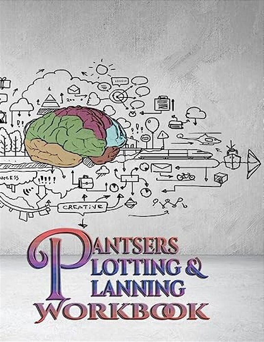 Pantsers Plotting & Planning Workbook 26-..