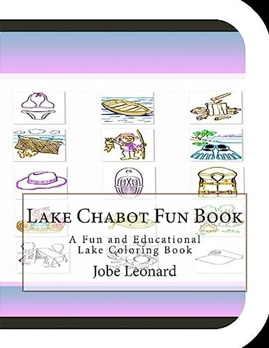 Lake Chabot Fun Book: A Fun And Educational Lake Coloring Book-..