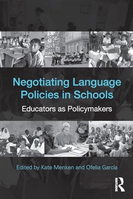 Negotiating Language Policies In Schools: Educators As Policymakers-..