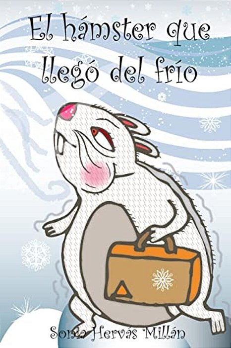 El Hámster Que Llegó Del Frío-..