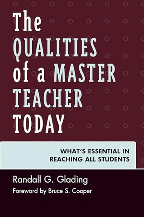 Qualities Of A Master Teacher Today: What's Essential In Reaching All Students-..