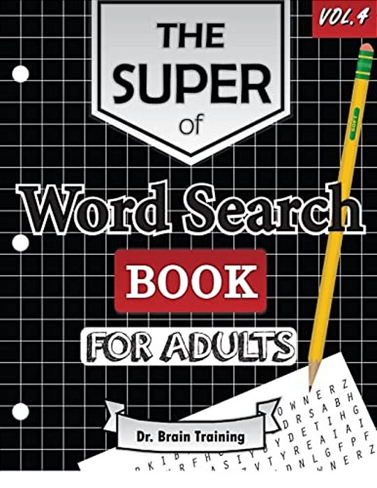 The Super Word Search Book For Adults: Brain Training With The Best Word Search Puzzles Books-..