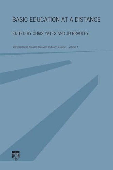 Basic Education At A Distance: World Review Of Distance Education And Open Learning: Volume 2-..