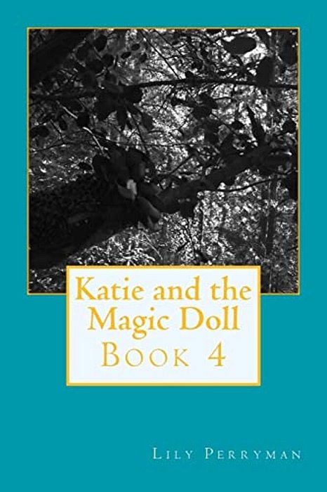 Katie And The Magic Doll: Book 4-..
