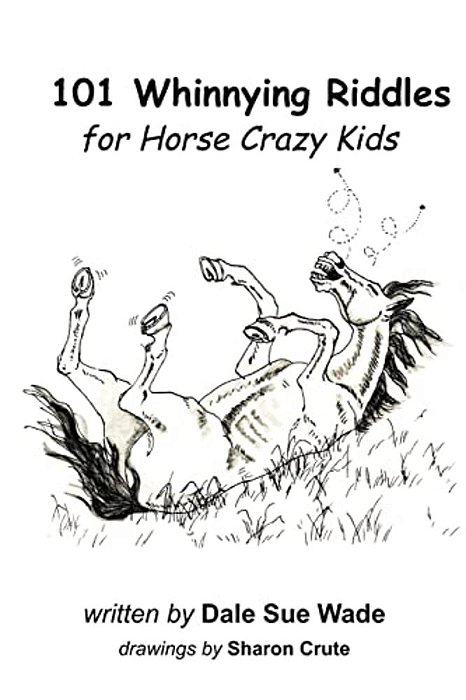 101 Whinnying Riddles For Horse Crazy Kids-..