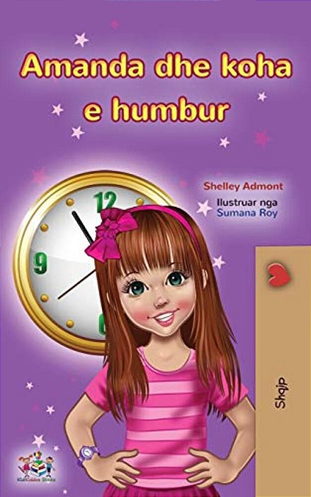 Amanda And The Lost Time (Albanian Children's Book)-..