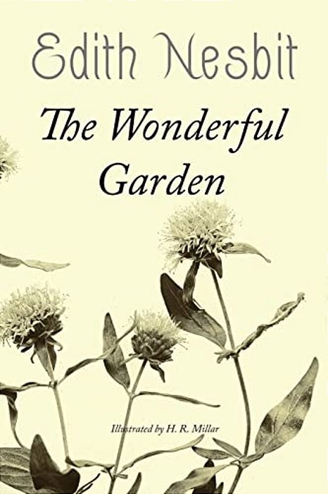 The Wonderful Garden: Illustrated-..
