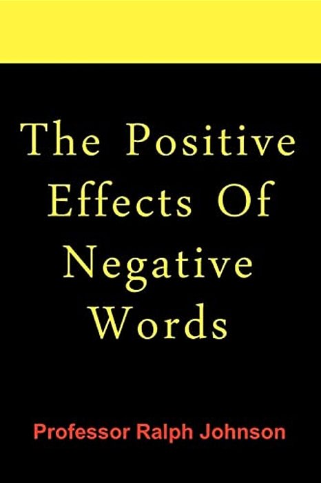 The Positive Effects Of Negative Words-..