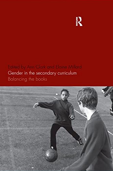 Gender In The Secondary Curriculum: Balancing The Books-..