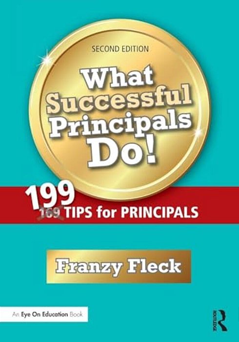 What Successful Principals Do!: 199 Tips For Principals-..