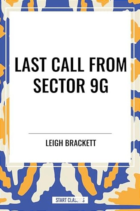 Last Call From Sector 9G-..