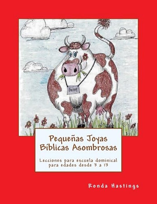 Pequeñas Joyas Biblicas Asombrosas: Lecciones Para Escuela Dominical Para Edades Desde 3 A 13-..