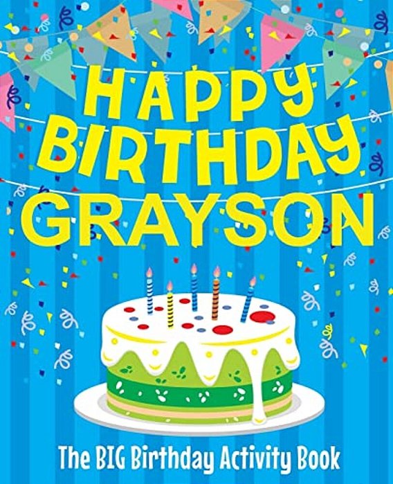 Happy Birthday Grayson - The Big Birthday Activity Book: (Personalized Children's Activity Book)-..