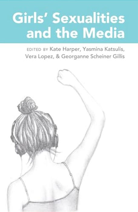 Girls' Sexualities And The Media-..