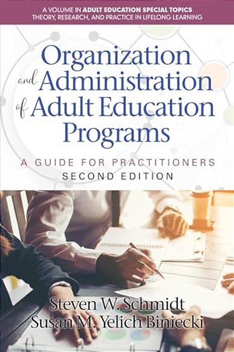 Organization And Administration Of Adult Education Programs: A Guide For Practitioners-..