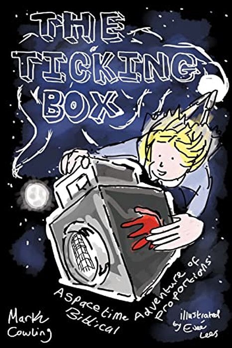The Ticking Box: A Space And Time Adventure Of Biblical Proportions-..