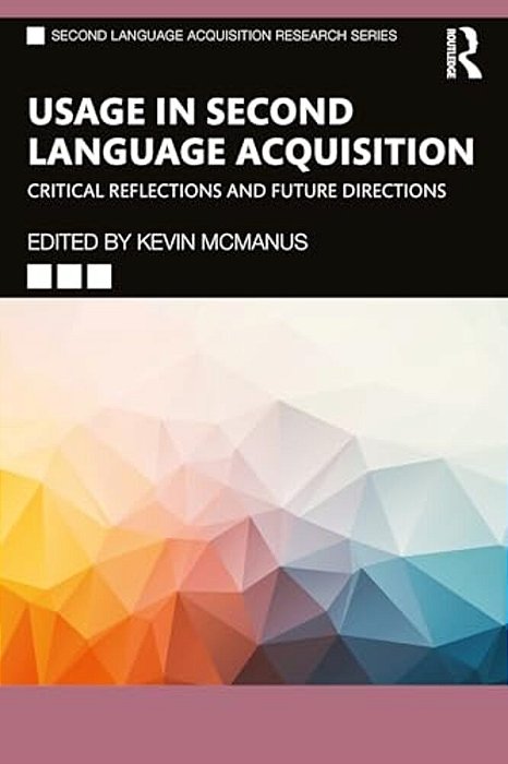 Usage In Second Language Acquisition: Critical Reflections And Future Directions-..