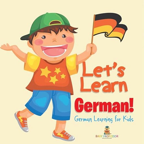Let's Learn German! German Learning For Kids-..