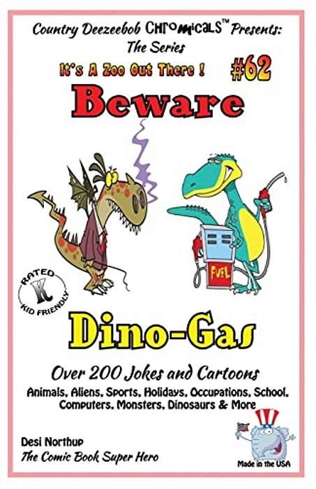 Beware Dino-Gas - Over 200 Jokes + Cartoons - Animals, Aliens, Sports, Holidays, Occupations, School, Computers, Monsters, Dinosaurs & More- In Black-..