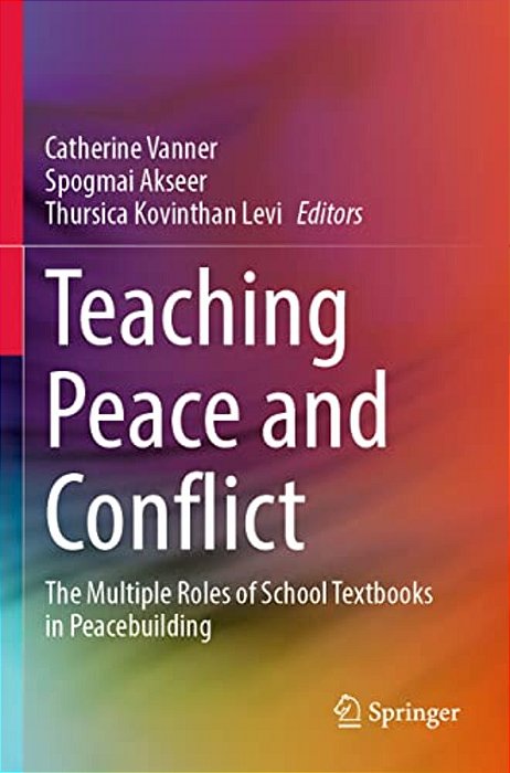 Teaching Peace And Conflict: The Multiple Roles Of School Textbooks In Peacebuilding-..