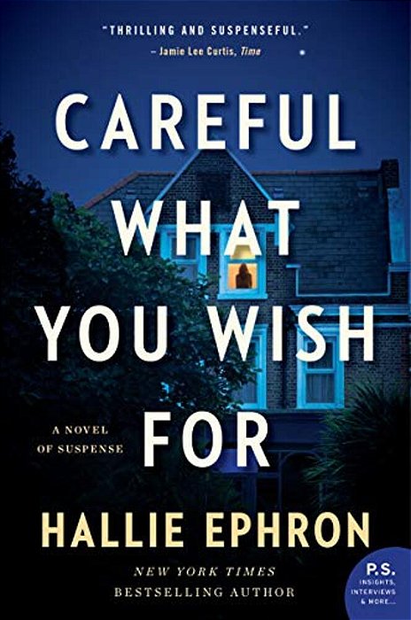 Careful What You Wish For: A Novel Of Suspense-..