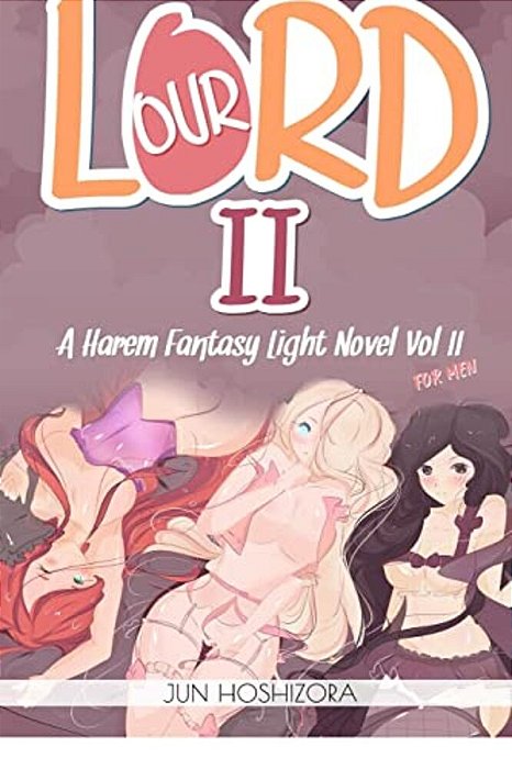 Harem Fantasy For Men Explicit Light Novel. Our Lord-..