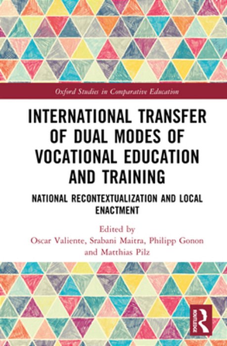 International Transfer Of Dual Modes Of Vocational Education And Training: National Recontextualization And Local Enactment-..