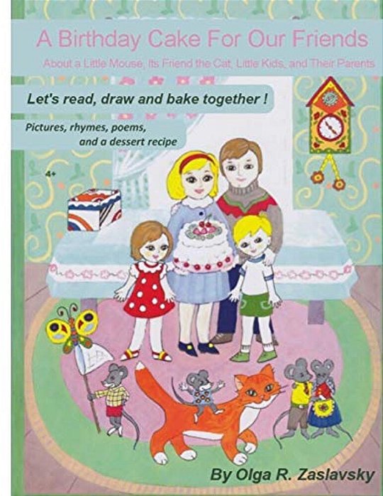 A Birthday Cake For Our Friends: Let's Read, Draw, And Bake Together (English Version)-..