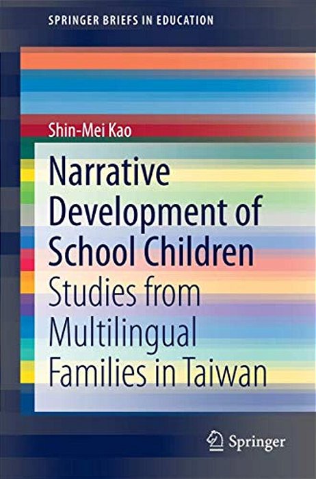 Narrative Development Of School Children: Studies From Multilingual Families In Taiwan-..