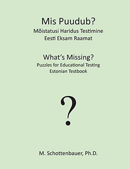 Mis Puudub? Mõistatusi Haridus Testimine: Eesti Eksam Raamat-..