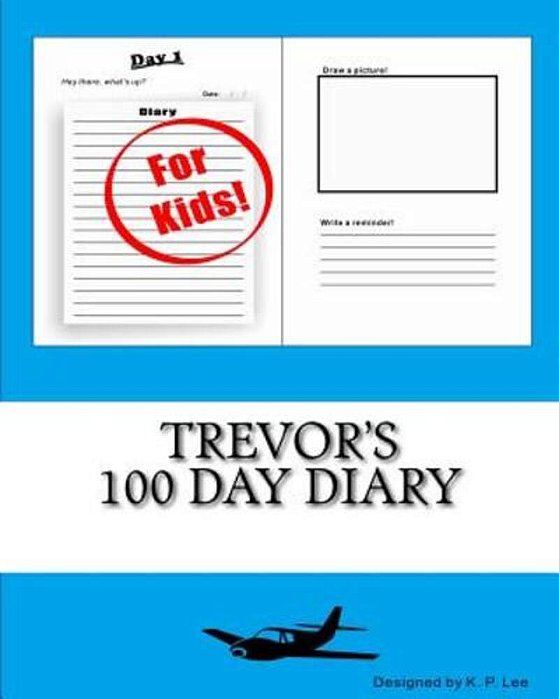Trevor's 100 Day Diary-..