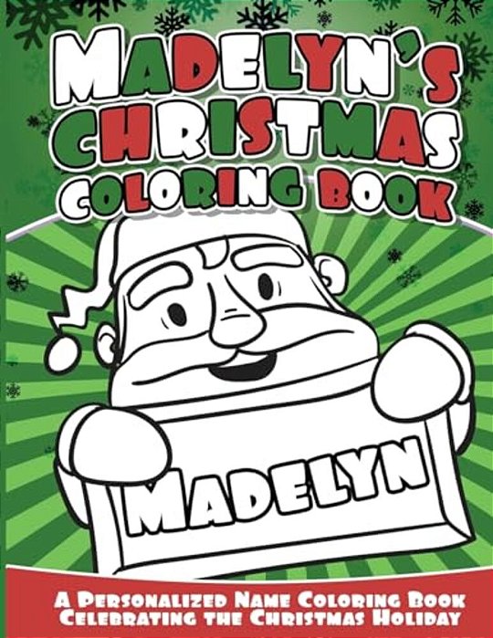 Madelyn's Christmas Coloring Book: A Personalized Name Coloring Book Celebrating The Christmas Holiday-..