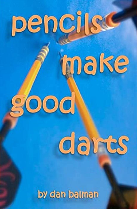 Pencils Make Good Darts-..