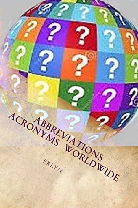 Abbreviations & Acronyms Worldwide-..