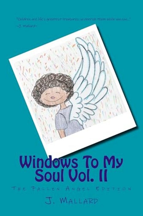 Windows To My Soul Vol. 2: The Fallen Angel Edition-..