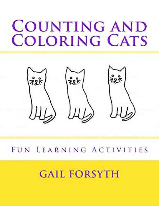 Counting And Coloring Cats: Fun Learning Activities-..