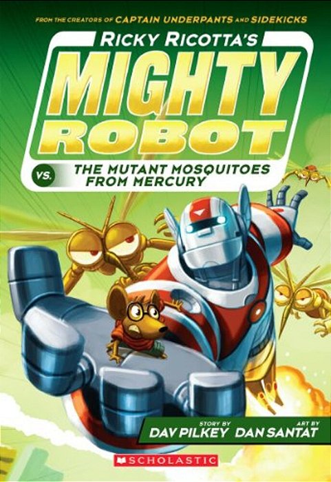 Ricky Ricotta's Mighty Robot Vs. The Mutant Mosquitoes From Mercury (Ricky Ricotta's Mighty Robot #2): Volume 2