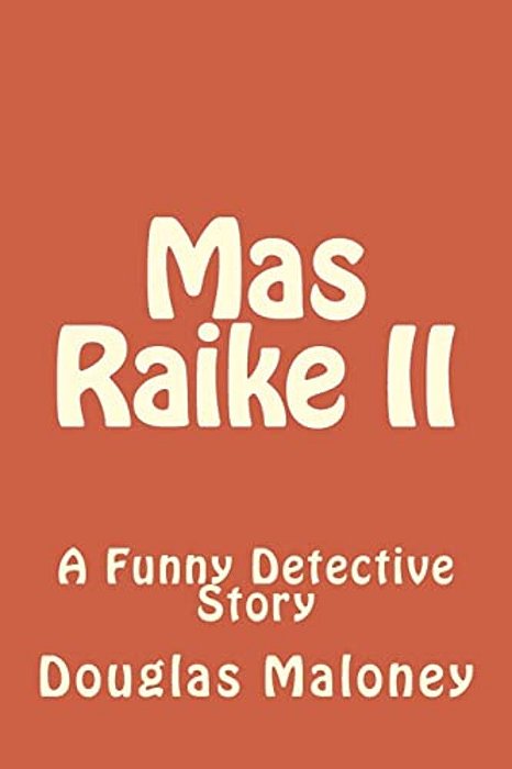 Mas Raike II: A Funny Detective Story-..