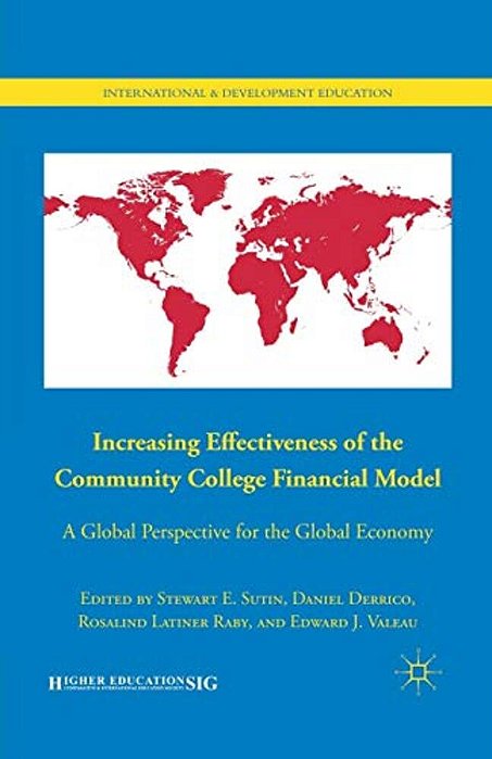Increasing Effectiveness Of The Community College Financial Model: A Global Perspective For The Global Economy-..