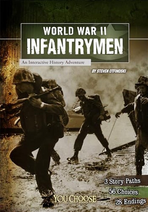 World War II Infantrymen: An Interactive History Adventure-..