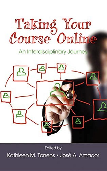 Taking Your Course Online: An Interdisciplinary Journey (Hc)-..