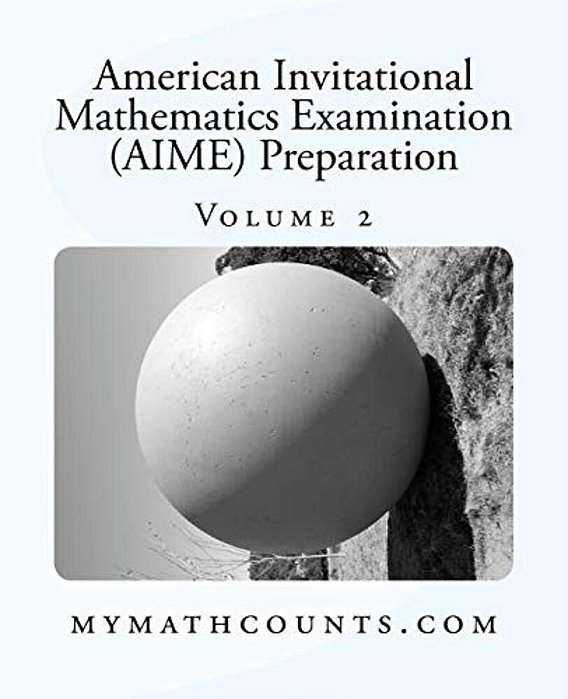 American Invitational Mathematics Examination (Aime) Preparation (Volume 2)-..