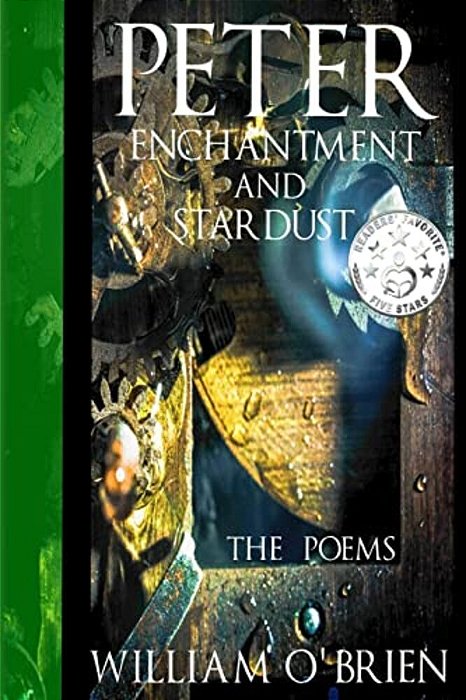 Peter, Enchantment And Stardust (Peter: A Darkened Fairytale): The Poems-..